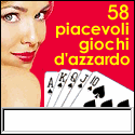 58 Piacevoli giochi d'azzardo